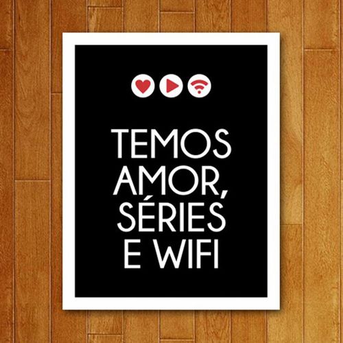 Placa Decorativa Amor Séries e Wi-Fi